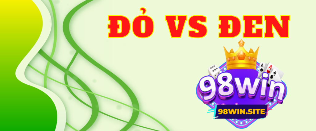 Game bài đỏ vs đen 98win