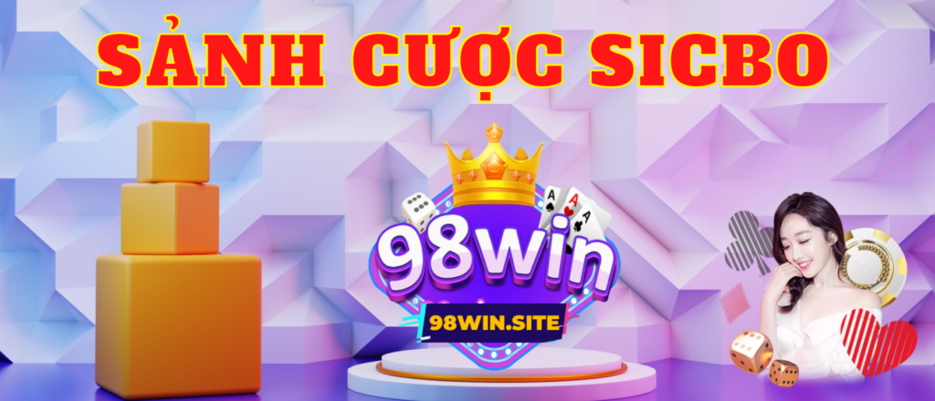 Game cá cược sicbo 98win